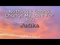Nothing's Gonna Change My Love For You -George Benson || Cover by Judika (lyrics)