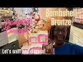 Lets go to Vicky and sniff Bombshell Bronze Bombshell Bouquet my thoughts