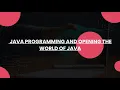 Java Programming and Opening the World of Java Uncodemy