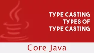 Core Java Type Casting Types Of Type Casting Lecture 15