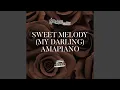 Download Lagu Sweet Melody My Darling (Amapiano)