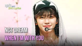 NCT DREAM 엔시티드림 When I M With You Lyrics KBS WORLD TV 241122  NCT DREAM 엔시티드림 When I M With You Lyrics KBS WORLD TV 241122
