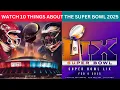 WATCH 10 things to know about the Super Bowl 2025 Philadelphia Eagles vs Chiefs Game