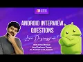 Android Interview Questions - Live Discussion with Arnav Gupta Ex Android Lead Zomato