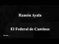Ramón Ayala - El Federal de Caminos [con Letra] [Lyric Video]