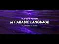 Download Lagu My Arabic Language - Relaxing Nasheed - [Slowed \u0026 Reverb] - Muhammad Al Muqit