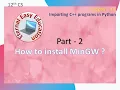TN 12th STD CS Chapter 14 Importing C files in python Part 1 How to install MinGW interface