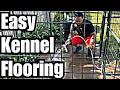 Easy kennel flooring Tips Tricks