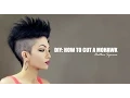 DIY HOW TO CUT A MOHAWK