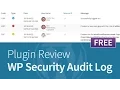 WP Security Audit Log - Free WordPress Plugin Review