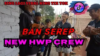 Download BAN SEREP VERSI PENGAMEN VIRAL NEW HWP CREW MP3