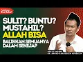 Lagu Ya Allah… Bukalah Jalan di Atas Hal yang Tak Terjangkau Kemampuanku - Penjelasan Gus Baha