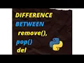 Difference between remove pop del in Python