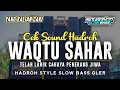 Download Lagu Cek Sound Hadroh Waqtu Sahar Ai Khodijah Yang Kalian Cari Buat Hajatan • Situbondo Slow Bass