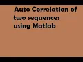 Auto Correlation of two sequences using Matlab