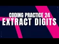 Extract Digits Coding Practice 24 Python coding tips tricks Nxtwave ccbp 4 0 CCBP PYTHON