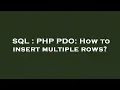 SQL PHP PDO How to insert multiple rows