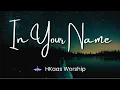 Lagu In Your Name - H Kaas Worship