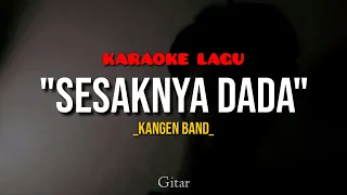  karaoke sesaknya dada kangen band lagu terbaru
