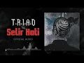 TRIAD - Selir Hati (Official Audio)