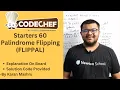 Codechef Starters 60 Palindrome Flipping FLIPPAL Solution Explanation Code Hindi Editorial