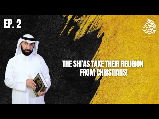 The Lies Against the Shi'a [Ep. 2]: The Shi'as Take Their Religion From Christians!!