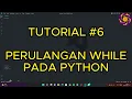 PERULANGAN WHILE PADA PYTHON - PYTHON TUTORIAL