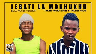 lebati la mokhukhu taken wabo rinee feat killer wow official audio