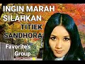 Download Lagu Titiek Sandhora - Ingin Marah Silahkan (1972) bersama Favorite's Group