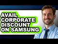 How to Avail Corporate Discount on Samsung easy Method