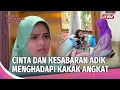 Lagu Dijahatin \u0026 D1fitn4h, Tapi Adik Sayangnya Seluas Samudera! | Wanita Perindu Surga Ep 36 (FULL)