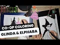 Co-op coloring Glinda and Elphaba from Wicked