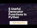 5 useful generator functions in python