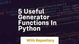 5 useful generator functions in python