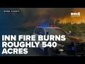 Inn Fire shuts down 395 between Lee Vining and Mono City burns 540 acres