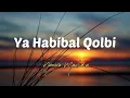 Download Lagu Ya Habibal Qolbi-Nazwa Maulidia (lirik)