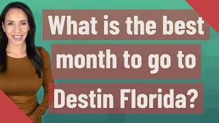 What is the best month to go to Destin Florida