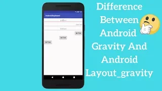 Difference Between Android Gravity And Android Layout - gravity Explained