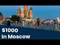 What 1 000 Actually Gets You in Moscow