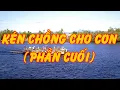 Download Lagu Kén Chồng Cho Con (Phạm Thành Châu) (Phần Cuối) - Tài Nguyễn Diễn Đọc