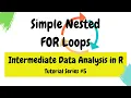 Simple nested FOR LOOPs Intermediate Data Analysis in R