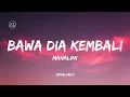 Download Lagu BAWA DIA KEMBALI - MAHALINI (LYRICS) MP3
