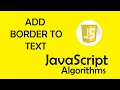 Add Border to a Word - JavaScript Algorithm Challenges