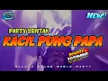 Download Lagu KACIL PUNG PAPA _PARTY SENTAK _DJ PAPA REMIX TERBARU 🔥🔥