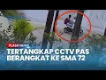 TEREKAM CCTV, Terduga Pelaku Ledakan di SMAN 72 Jakarta Berangkat Bareng Ayah