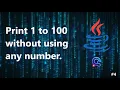 1 Print Numbers from 1 to 100 without any Numbers in the code