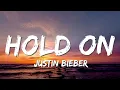 Justin Bieber - Hold On (Lyrics)