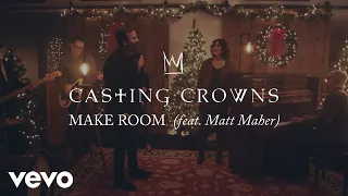 Download Casting Crowns - Make Room (Official Music Video) ft. Matt Maher MP3