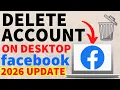 How to Delete Facebook Account on Desktop PC or Laptop - 2026 UPDATE