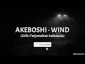 Wind - Akeboshi || Ending 01 Naruto || (Lirik+Terjemahan Indonesia)